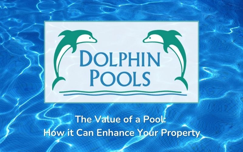 The Value of a Pool: How it Can Enhance Your Property